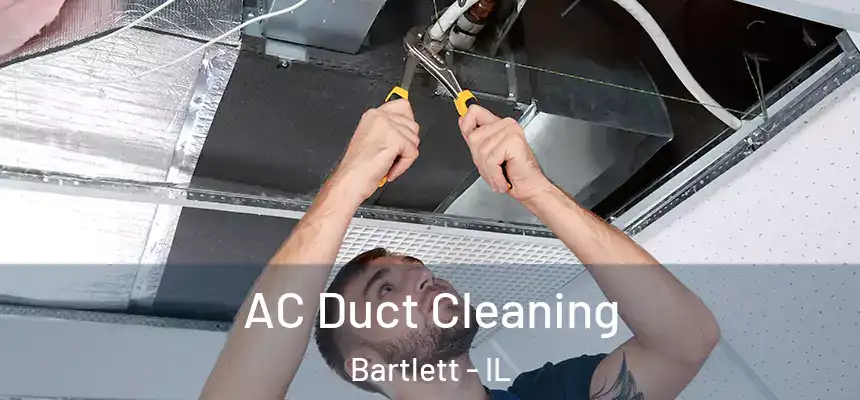 AC Duct Cleaning Bartlett - IL