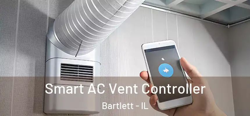 Smart AC Vent Controller Bartlett - IL
